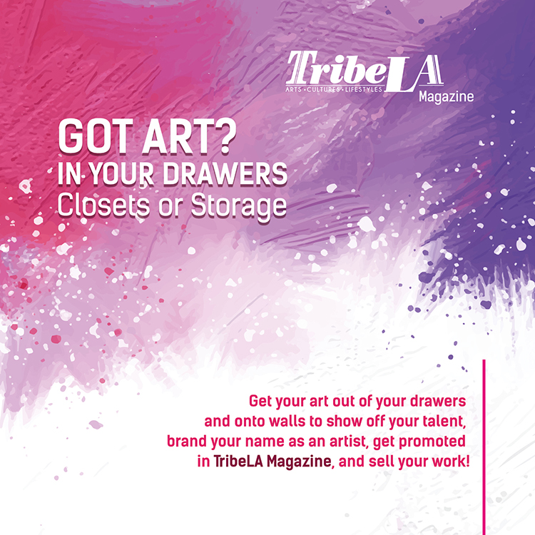 Got Art? We're featuring L.A. Artists in TribeLA Magazine