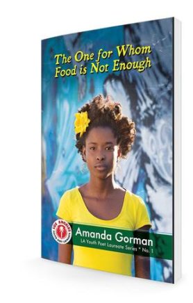 The one for whom food is not enough by Amanda Gorman